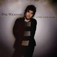 After Your Heart - Single by Phil Wickham album reviews, ratings, credits