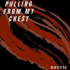 Pulling From My Chest Song Lyrics