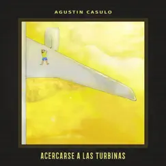 Acercarse a las Turbinas by Agustin Casulo album reviews, ratings, credits