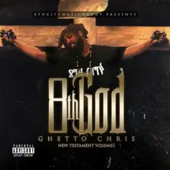 8thgod New Testament, Vol. 1 by Ghetto Chris album reviews, ratings, credits