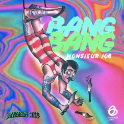 Bang Bang - Single by Monsieur Job album reviews, ratings, credits