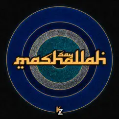 Say MashAllah - Single by Karter Zaher album reviews, ratings, credits