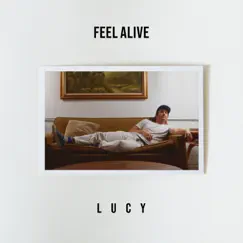 Feel Alive - Single by Lucy album reviews, ratings, credits