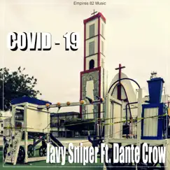 Covid-19 (feat. Dante Crow) - Single by Javy Sniper album reviews, ratings, credits