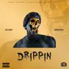 Dripp'n - Single album lyrics, reviews, download