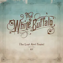 The Lost and Found - EP by The White Buffalo album reviews, ratings, credits