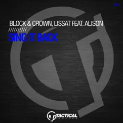 Sing It Back (feat. Alison) - Single by Block & Crown & Lissat album reviews, ratings, credits