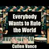 Everybody Wants to Rule the World - Single album lyrics, reviews, download