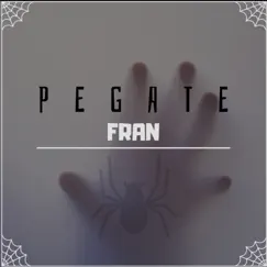PEGATE - Single by Fran album reviews, ratings, credits