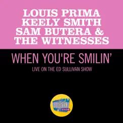 When You're Smilin' (Live On The Ed Sullivan Show, May 17, 1959) - Single by Louis Prima, Keely Smith & Sam Butera & The Witnesses album reviews, ratings, credits