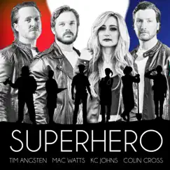 Superhero (feat. Mac Watts, KC Johns & Colin Cross) Song Lyrics