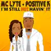 I'm Still Not Havin' It (feat. MC Lyte) - Single album lyrics, reviews, download
