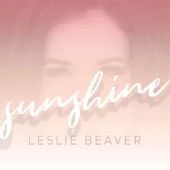 Sunshine - Single by Leslie Beaver album reviews, ratings, credits