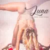 Luna - Single album lyrics, reviews, download