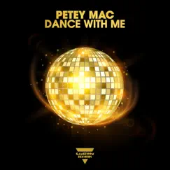 Dance with Me - Single by Petey Mac album reviews, ratings, credits