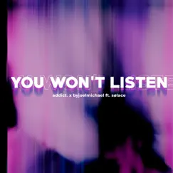 You Won't Listen (feat. Sølace) Song Lyrics