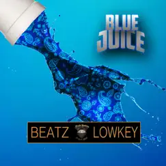 Blue Juice - Single by Beatz Lowkey album reviews, ratings, credits