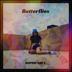 Butterflies - Single by Sophie Grey. album reviews, ratings, credits