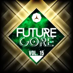 Future Core, Vol. 15 by Various Artists album reviews, ratings, credits