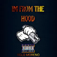 I'm from the Hood - Single by Solo Moreno album reviews, ratings, credits