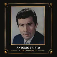 Clásicos Esenciales by Antonio Prieto album reviews, ratings, credits