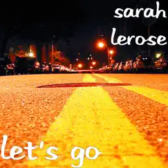 Let's Go - Single by Sarah Lerose album reviews, ratings, credits