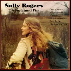 The Unclaimed Pint / In The Circle Of The Sun by Sally Rogers album reviews, ratings, credits