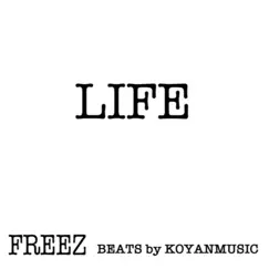 LIFE - Single by FREEZ & KOYANMUSIC album reviews, ratings, credits