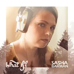 What If?.. - EP by Sasha Bakman album reviews, ratings, credits