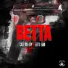 Betta (feat. Fetti Fam) - Single album lyrics, reviews, download