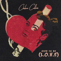 Used to be (L.O.V.E.) - Single by Chelsea Collins album reviews, ratings, credits