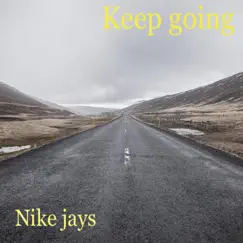 Keep Going - Single by Nike jays album reviews, ratings, credits