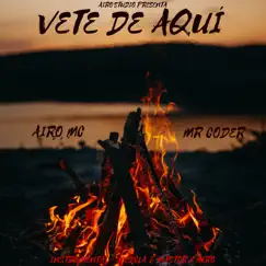 Vete de Aquí (Original) [feat. Mr. Coder] - Single by Airo Mc album reviews, ratings, credits