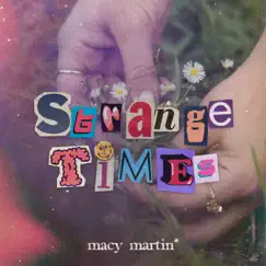 Strange Times - Single by Macy Martin album reviews, ratings, credits