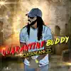 Quarantine Buddy - Single album lyrics, reviews, download