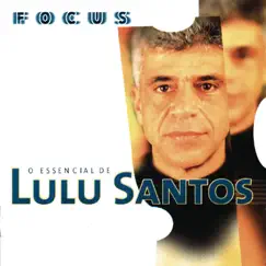 Focus: O Essencial de Lulu Santos by Lulu Santos album reviews, ratings, credits