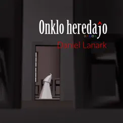 Onklo Heredajo - EP by Daniel Lanark album reviews, ratings, credits