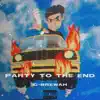 Party to the End - EP album lyrics, reviews, download