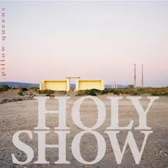 Holy Show - Single by Pillow Queens album reviews, ratings, credits