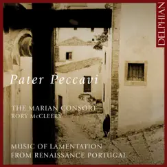 Pater Peccavi: Music of Lamentation from Renaissance Portugal by The Marian Consort & Rory McCleery album reviews, ratings, credits