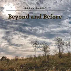Beyond and Before - Single by Jeremy Cubert album reviews, ratings, credits