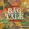 Bag Talk (feat. K$UPREME) - Single album lyrics, reviews, download