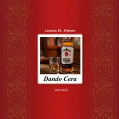 Dando cera (feat. Demon) - Single by AKA LINARES album reviews, ratings, credits