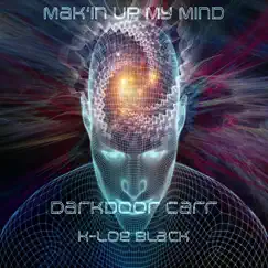 Making up My Mind - Single by Darkdoorcarr album reviews, ratings, credits