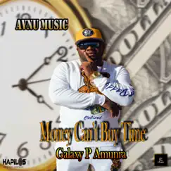 Money Can't Buy Time - Single by Galaxy P Amunra album reviews, ratings, credits