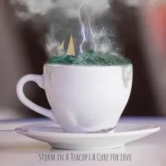 Storm in a Teacup by A Cure for Love album reviews, ratings, credits