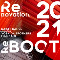 Renovation. (ReBOOT2021) - Single [feat. Yoshida Brothers & 姫神] - Single by DAISHI DANCE album reviews, ratings, credits