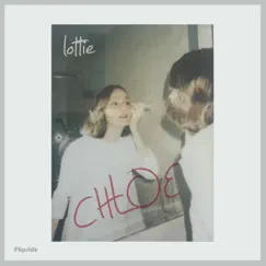 Chloe - Single by Lottie album reviews, ratings, credits