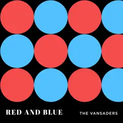 Red and Blue - Single by The Vansaders album reviews, ratings, credits