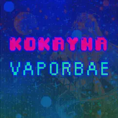 Vaporbae - Single by Kokayna album reviews, ratings, credits